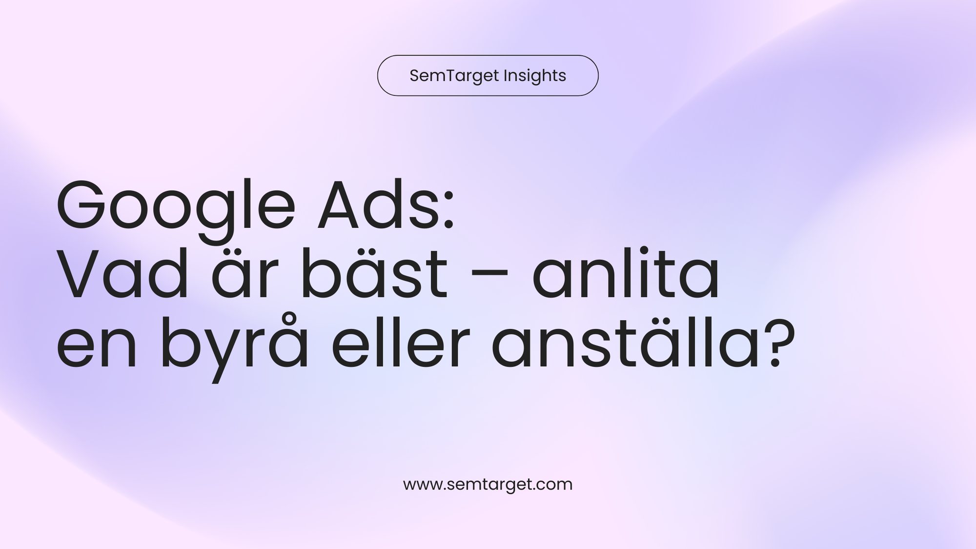 Huvudbild för artikeln: Anställa eller anlita byrå - vad är bäst för Google Ads?